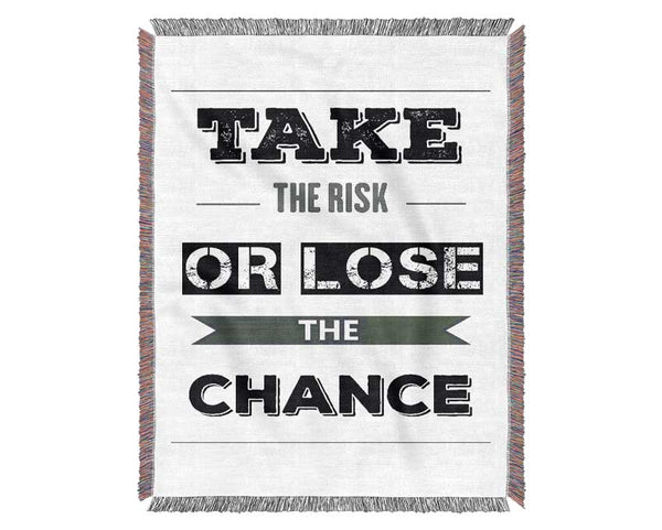 Take The Risk Or Lose Woven Blanket