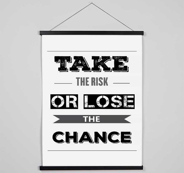 Take The Risk Or Lose Hanging Poster - Wallart-Direct UK