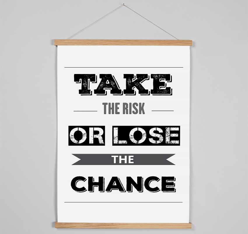 Take The Risk Or Lose Hanging Poster - Wallart-Direct UK