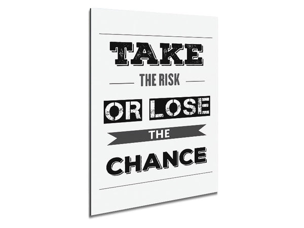 Take The Risk Or Lose