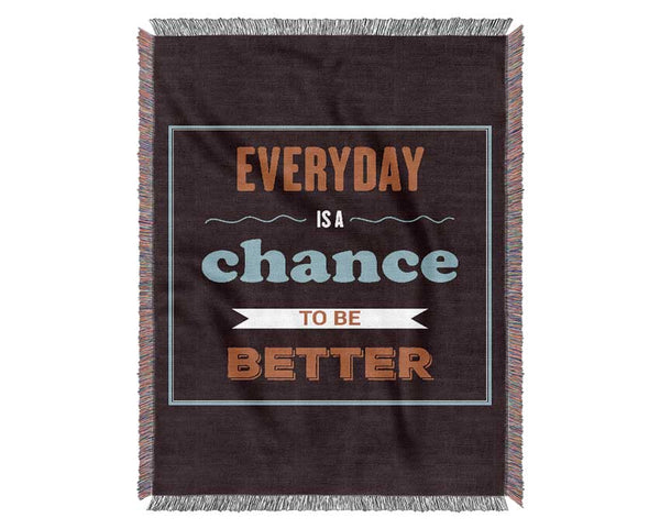 Everyday Is A Chance Woven Blanket