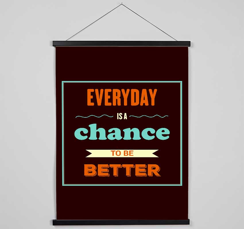 Everyday Is A Chance Hanging Poster - Wallart-Direct UK