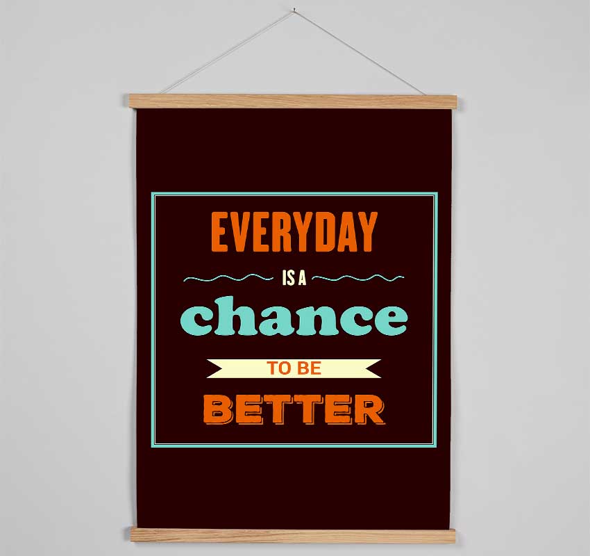 Everyday Is A Chance Hanging Poster - Wallart-Direct UK