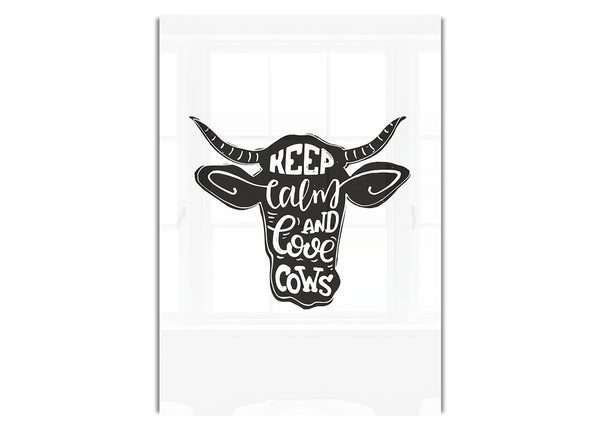 Keep Calm Love Cows