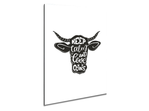 Keep Calm Love Cows