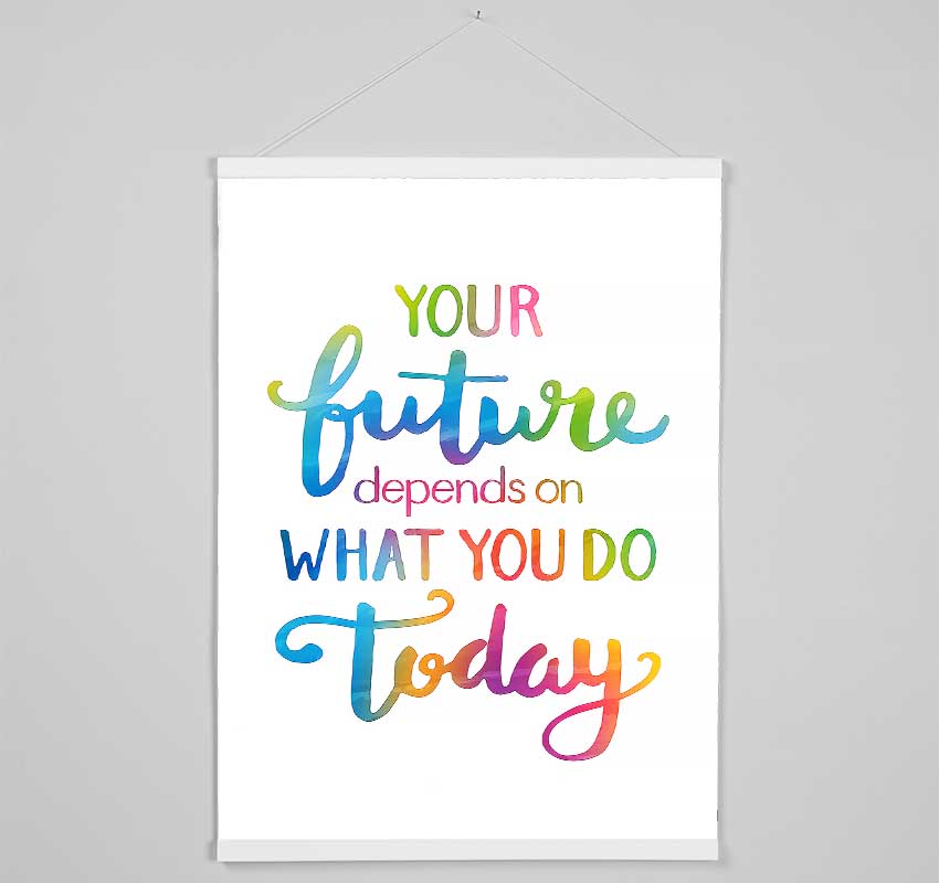 Your Future Depends On What You Do Hanging Poster - Wallart-Direct UK