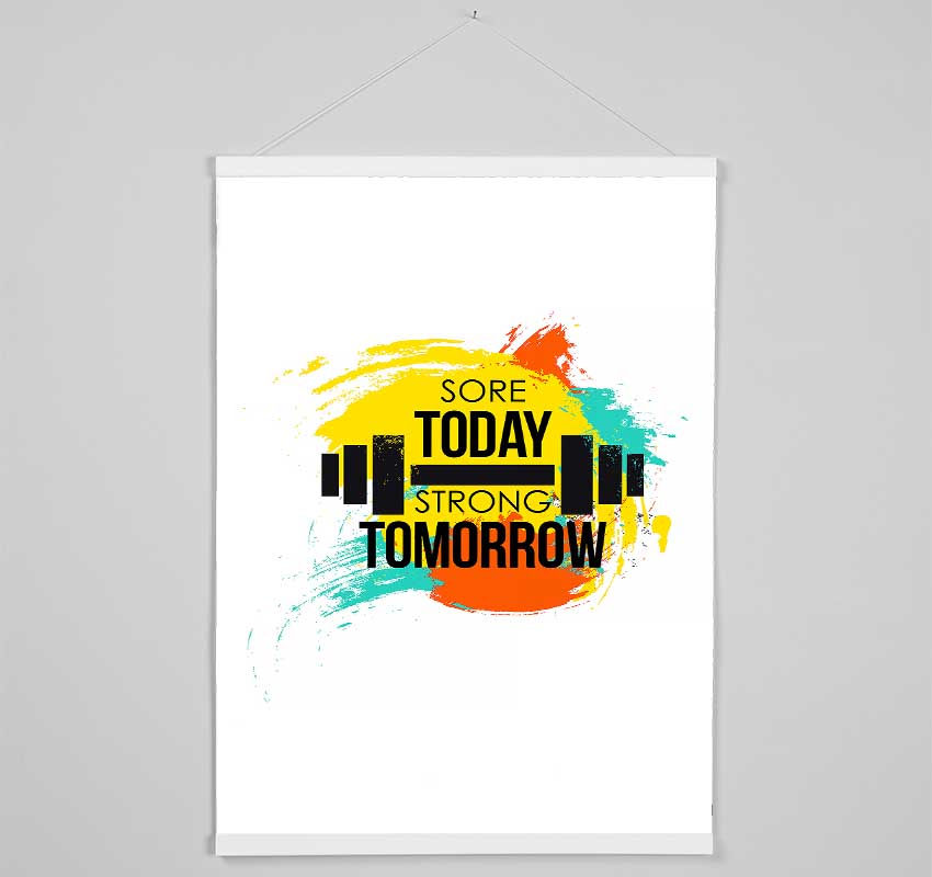 Sore Today Strong Tomorrow Hanging Poster - Wallart-Direct UK