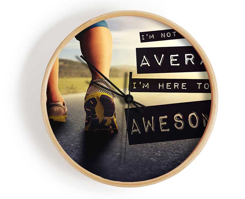 I'm Not Here To Be Average Clock - Wallart-Direct UK