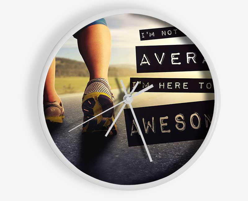 I'm Not Here To Be Average Clock - Wallart-Direct UK