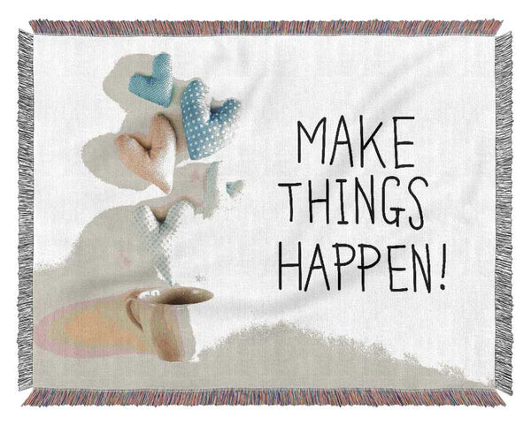 Make Things Happen 3 Woven Blanket