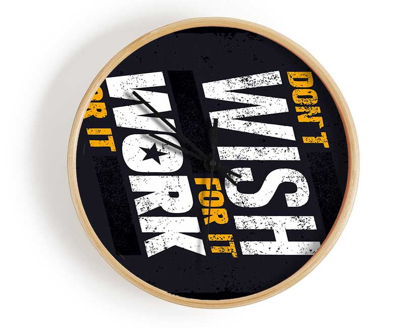 Don't Wish For It Work For It 1 Clock - Wallart-Direct UK