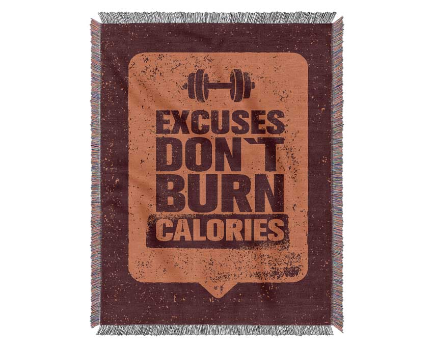 Excuses Don't Burn Calories Woven Blanket