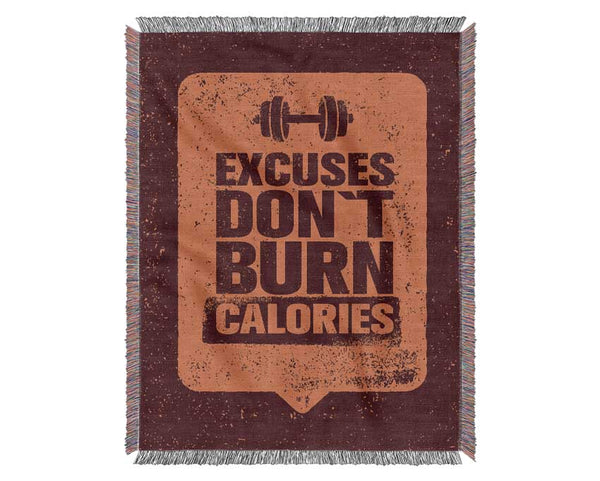 Excuses Don't Burn Calories Woven Blanket