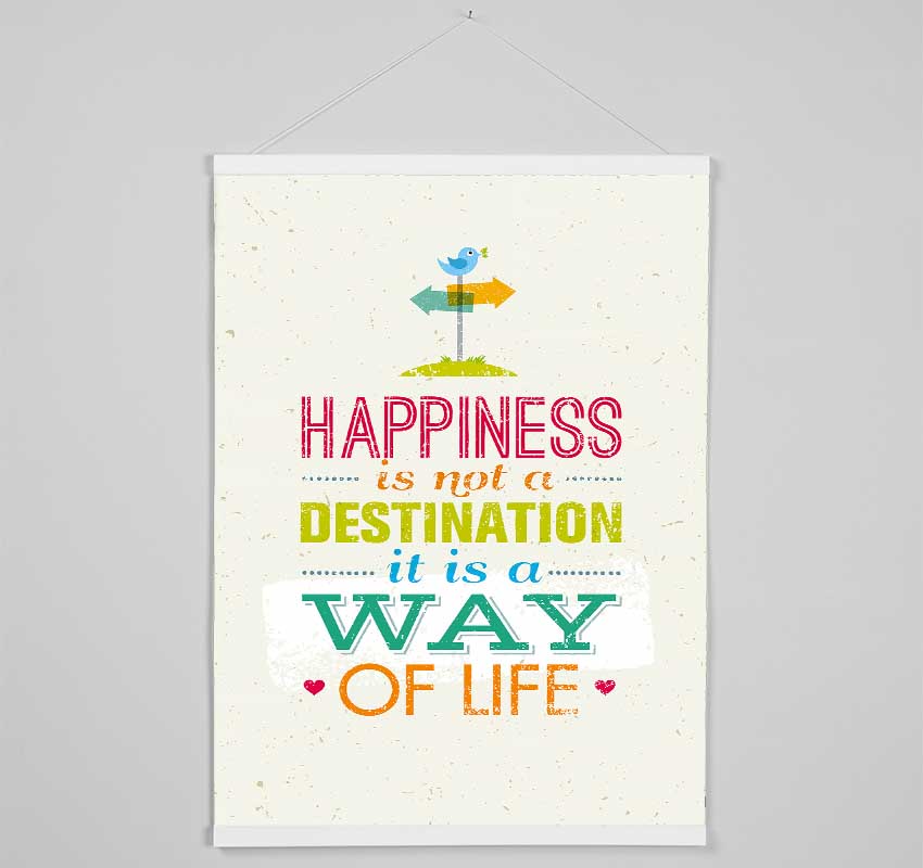 Happiness Is Not A Destination Hanging Poster - Wallart-Direct UK