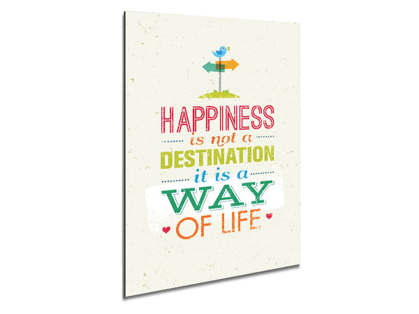 Happiness Is Not A Destination