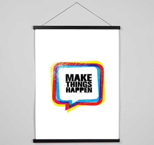 Make Things Happen 4 Hanging Poster - Wallart-Direct UK