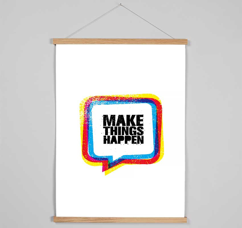 Make Things Happen 4 Hanging Poster - Wallart-Direct UK