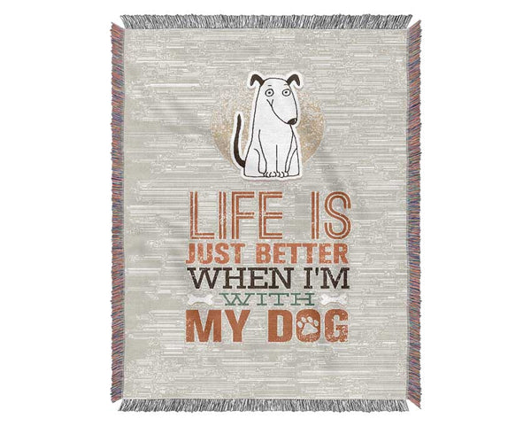 Life Is Better Dog Woven Blanket