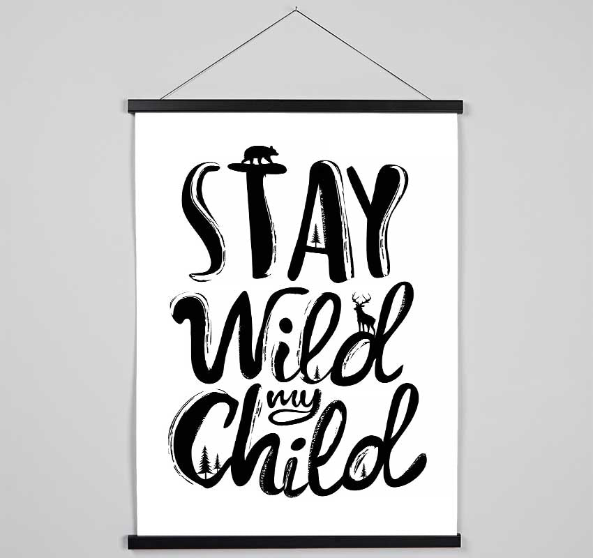 Stay Wild My Child Hanging Poster - Wallart-Direct UK