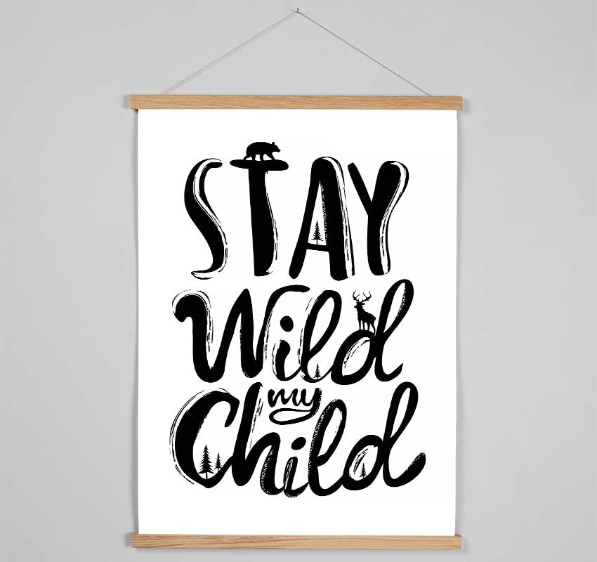 Stay Wild My Child Hanging Poster - Wallart-Direct UK