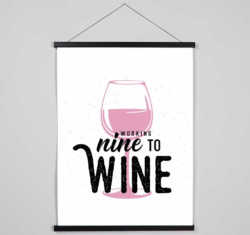 Working Nine To Wine Hanging Poster - Wallart-Direct UK