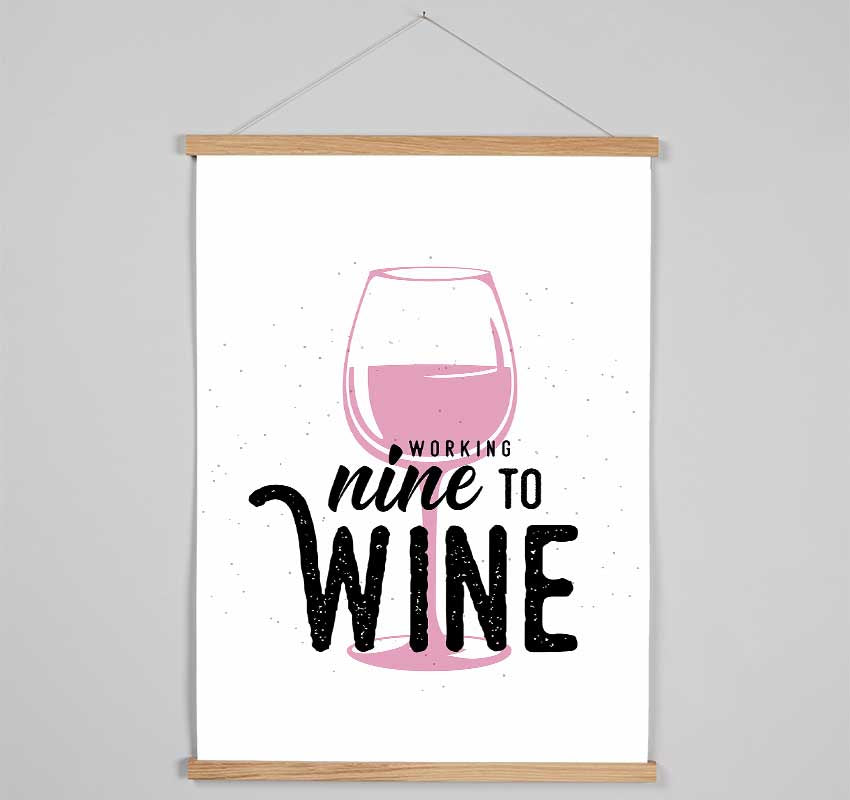 Working Nine To Wine Hanging Poster - Wallart-Direct UK