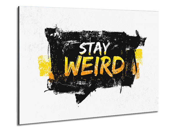 Stay Weird