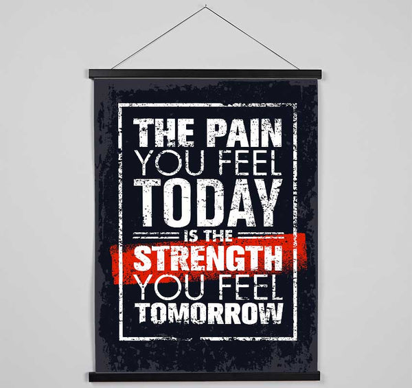 The Pain You Feel Today 2 Hanging Poster - Wallart-Direct UK