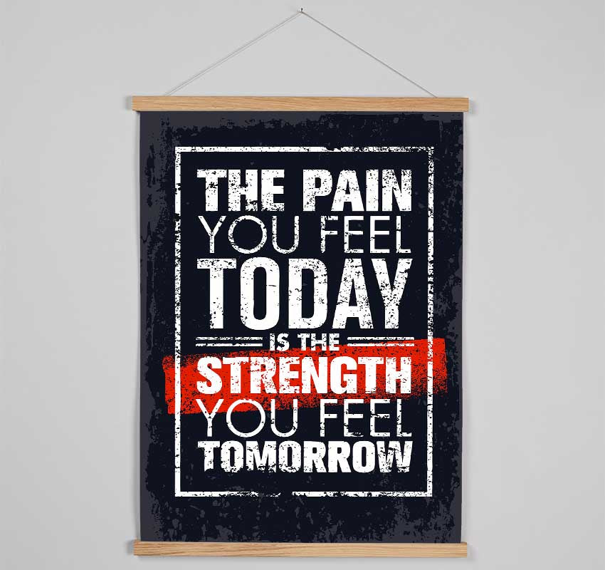 The Pain You Feel Today 2 Hanging Poster - Wallart-Direct UK