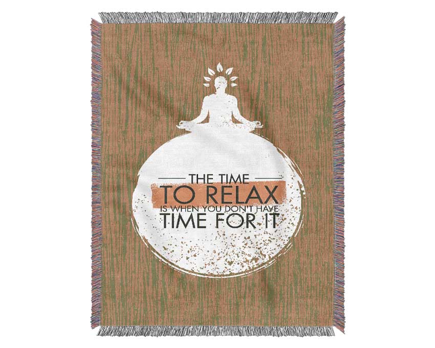 The Time To Relax Woven Blanket