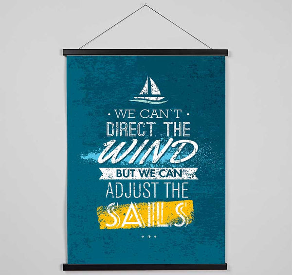 We Can't Direct The Wind Hanging Poster - Wallart-Direct UK