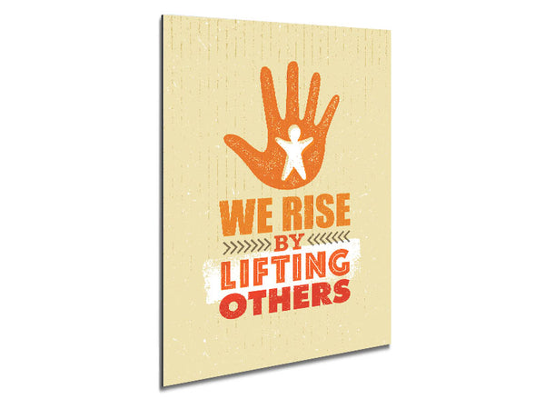 We Rise By Lifting Others