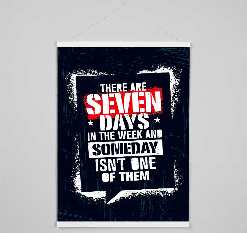 There Are Seven Days Hanging Poster - Wallart-Direct UK