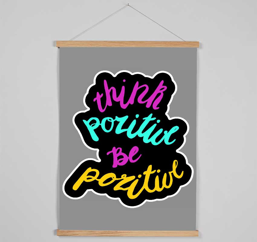 Think Positive Be Positive 2 Hanging Poster - Wallart-Direct UK