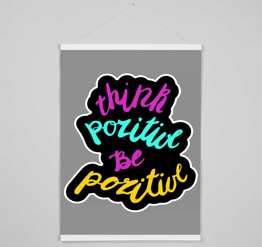 Think Positive Be Positive 2 Hanging Poster - Wallart-Direct UK