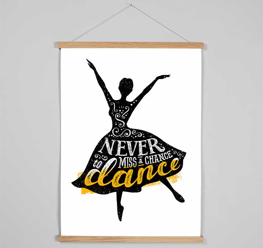 Never Miss A Chance To Dance Hanging Poster - Wallart-Direct UK