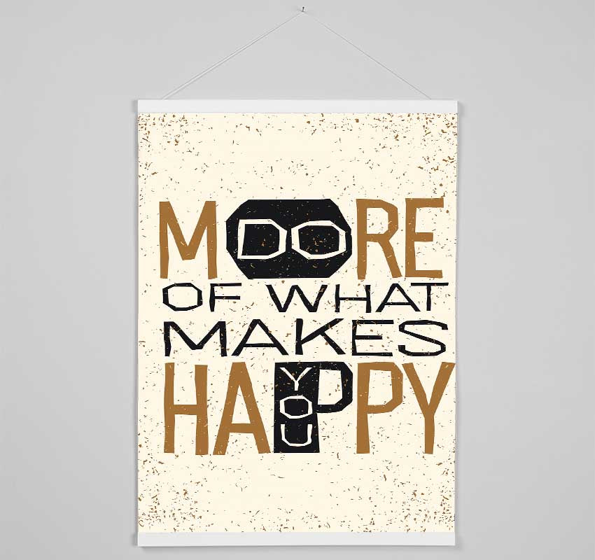 Do More Of What Makes You Happy 3 Hanging Poster - Wallart-Direct UK