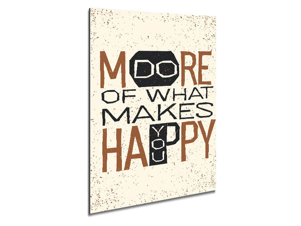 Do More Of What Makes You Happy 3