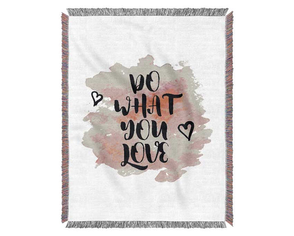 Do What You Love 3 Woven Blanket