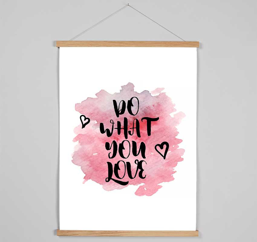 Do What You Love 3 Hanging Poster - Wallart-Direct UK