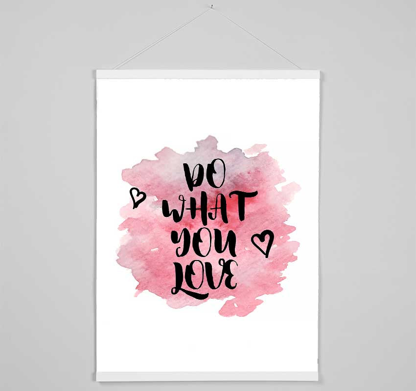 Do What You Love 3 Hanging Poster - Wallart-Direct UK