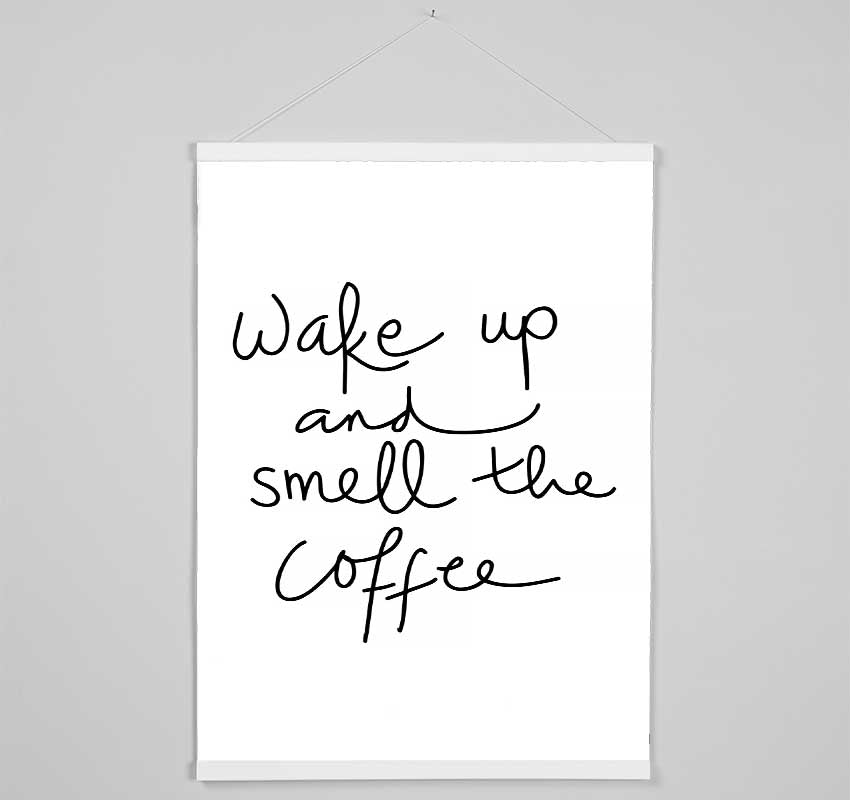 Wake Up And Smell The Coffee Hanging Poster - Wallart-Direct UK