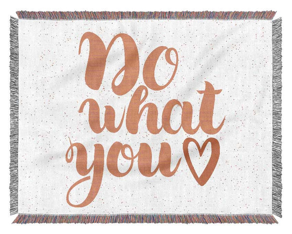 Do What You Love 2 Woven Blanket