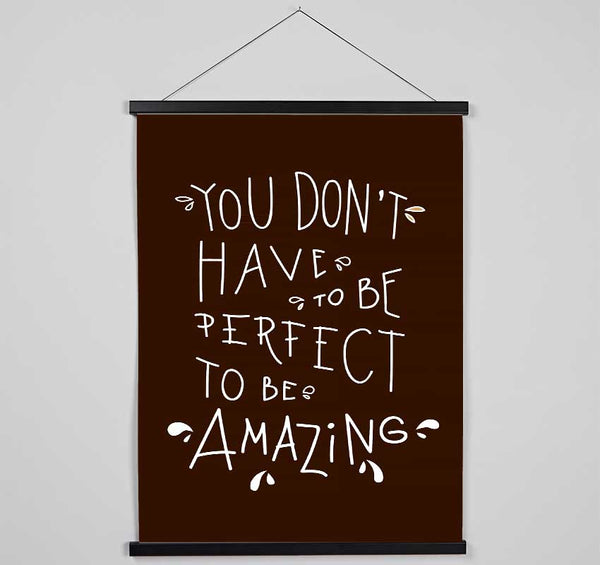 You Don't Have To Be Perfect Hanging Poster - Wallart-Direct UK