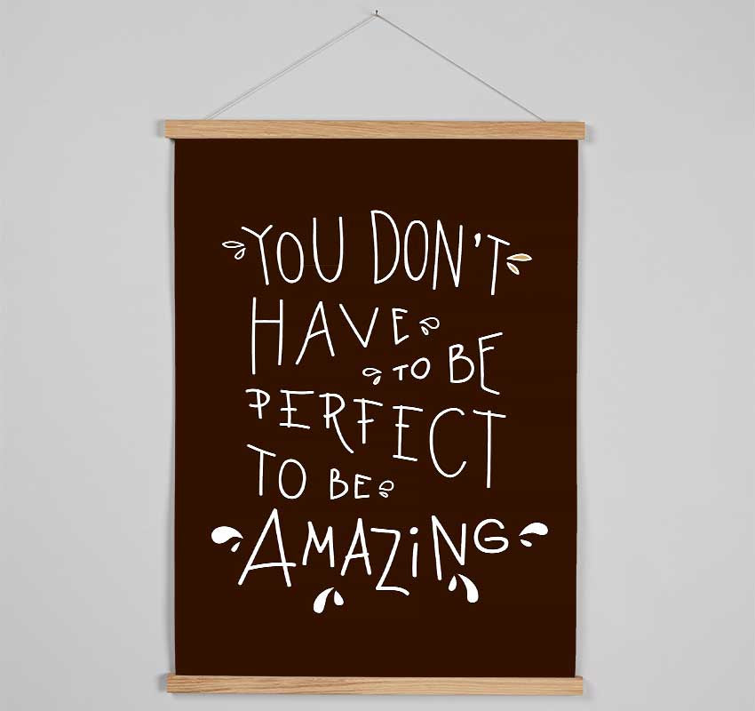 You Don't Have To Be Perfect Hanging Poster - Wallart-Direct UK