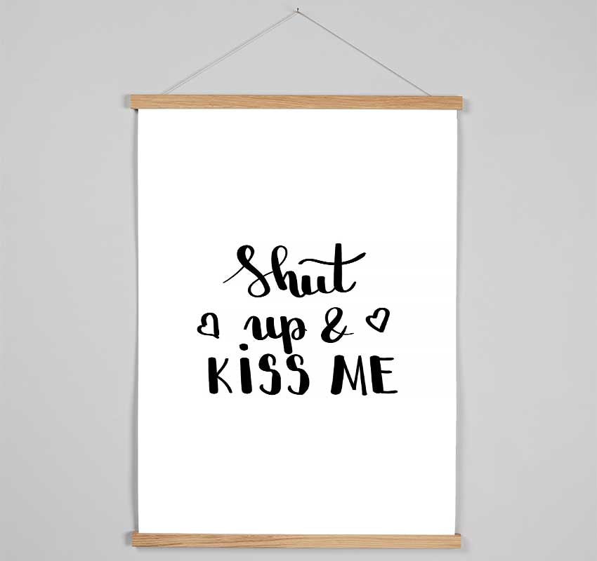 Shut Up And Kiss Me Hanging Poster - Wallart-Direct UK