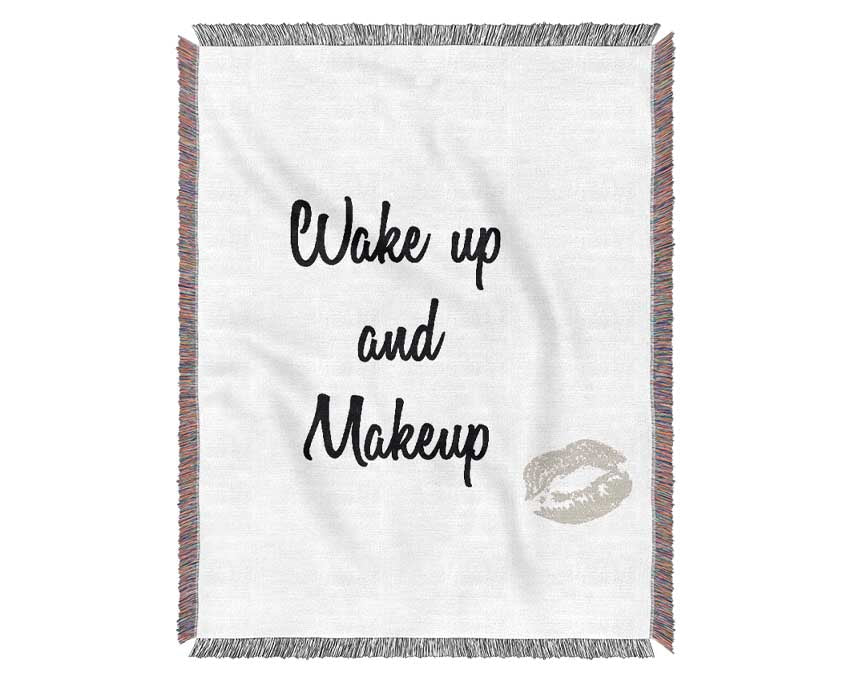 Wake Up And Make Up 2 Woven Blanket