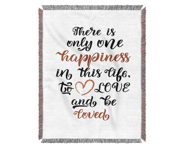 There Is Only One Happiness Woven Blanket