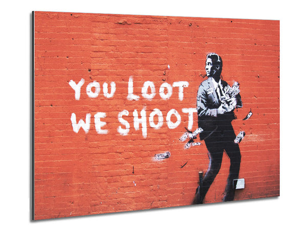 You loot We Shoot