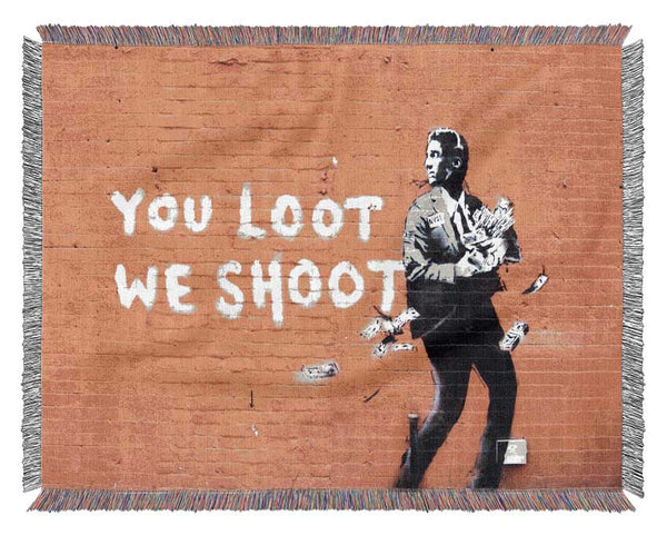 You loot We Shoot Woven Blanket